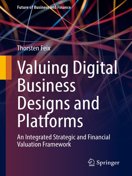 Title details for Valuing Digital Business Designs and Platforms by Thorsten Feix - Available